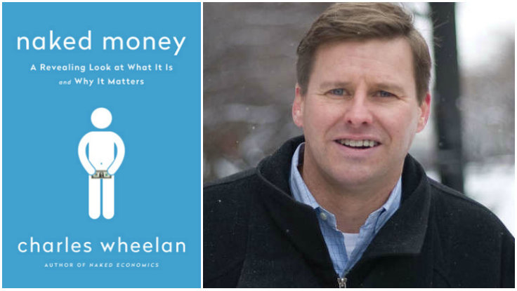First Look: Charles Wheelan’s New Book, <em>Naked Money</em>
